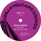 画像: URBAN VOLCANO SOUNDS / DISCO TABERNA feat. Y.I.M. (7")♪