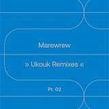 画像: MAREWREW（マレウレウ）/ UKOUK REMIXES Pt.02 (7")♪