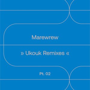 画像: MAREWREW（マレウレウ）/ UKOUK REMIXES Pt.02 (7")♪