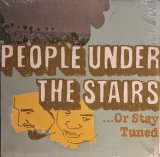 画像: PEOPLE UNDER THE STAIRS / … OR STAY TUNED (LP)♪