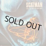画像: SCATMAN JOHN / SCATMAN (SKI-BA-BOP-BA-DOP-BOP) (12")