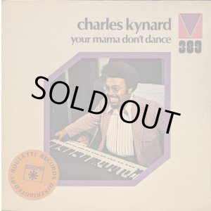 画像: CHARLES KYNARD / YOUR MAMA DON’T DANCE (LP)