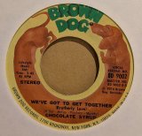 画像: CHOCOLATE SYRUP / WE’VE GOT GET TOGETHER (BROTHERLY LOVE) (7")♪