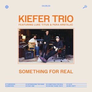 画像: KIEFER TRIO / SOMETHING FOR REAL (LP)♪