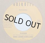画像: MIKE JAMES KIRKLAND / CLOSER (7")♪
