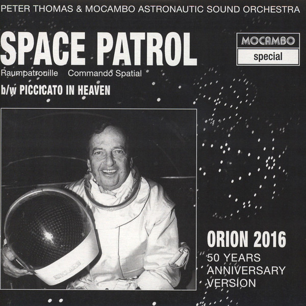 画像1: PETER THOMAS & MOCAMBO ASTRONAUTIC SOUND ORCHESTRA / SPACE PATROL - ORION 2016 (7")♪