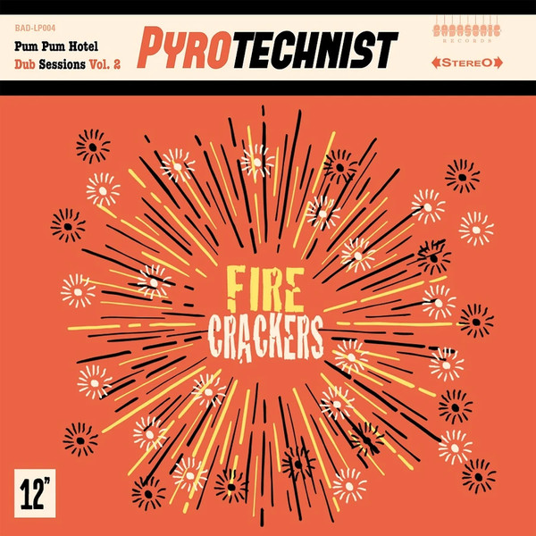 画像1: PYROTECHNIST / PUM PUM HOTEL DUB SESSIONS Vol.2 “FIRE CRACKERS” (LP)♪