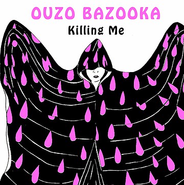 画像1: OUZO BAZOOKA / KILLING ME (7")♪