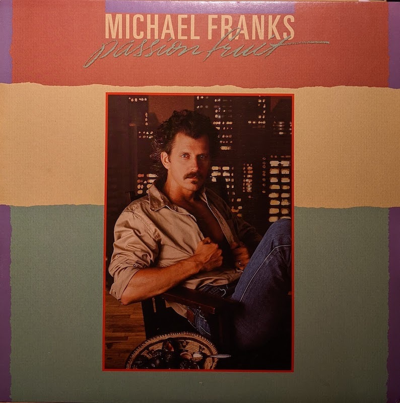 マイケル・フランクス（Michael Franks）/ パッションフルーツ (LP