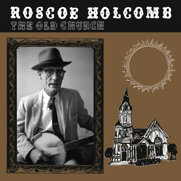 画像1: ROSCOE HOLCOMB / THE OLD CHURCH (LP)♪