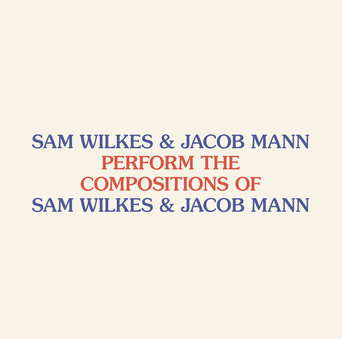 SAM WILKES & JACOB MANN / PERFORM THE COMPOSITIONS OF SAM WILKES