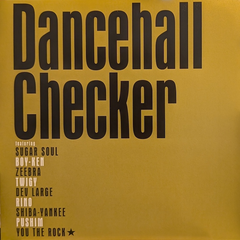 邦楽 Dancehall checker Sugar Soul・Boy-Ken・Zeebra・Twigy・Dev Large・Rino・Shiba